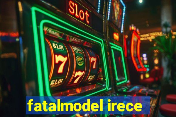 fatalmodel irece